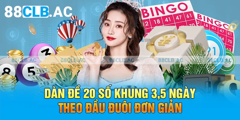 Dàn đề 20 số khung 3,5 ngày theo đầu đuôi đơn giản